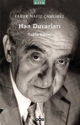 Han Duvarları Özet – Faruk Nafiz Çamlıbel