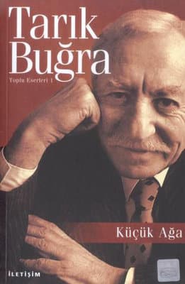 Küçük Ağa Özet – Tarık Buğra