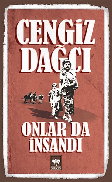 Onlar Da İnsandı Özet – Cengiz Dağcı