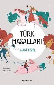 Türk Masalları Özet – Naki Tezel