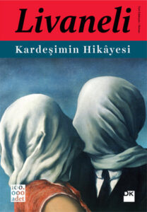 Kardeşimin Hikayesi Özet - Zülfü Livaneli